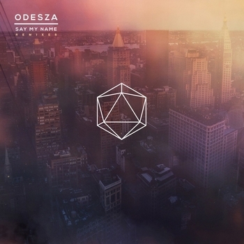 Odesza – Say My Name (GANZ Remix; feat. Zyra)