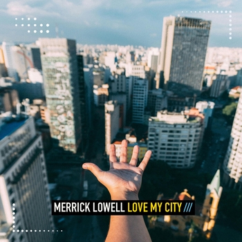 Merrick Lowell – Love My City (Single 2024)