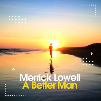 Merrick Lowell – You Are All I Need (A Better Man 2020)
