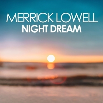 Merrick Lowell – Night Dream (Extended Version) (A Better Man 2020) (Extended Version)