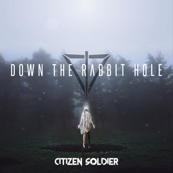 Citizen Soldier – Mess of Me (Down the Rabbit Hole 2020)