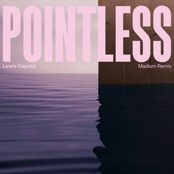 Lewis Capaldi – Pointless (Madism Remix)