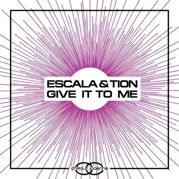 Escala – Give It to Me