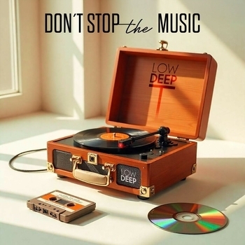 Low Deep T – Don't Stop the Music (Original Mix)