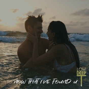 Low Deep T – Now That I've Found U (Radio Mix) (Single 2020) (Radio Mix)