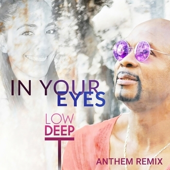 Low Deep T – In Your Eyes / Anthem Remix (Radio Mix) (Single 2020) (Radio Mix)