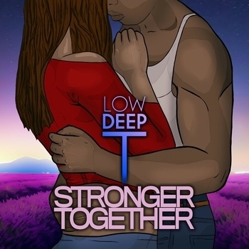 Low Deep T – I'm Coming Home (Original Mix) (Stronger Together 2019) (Original Mix)