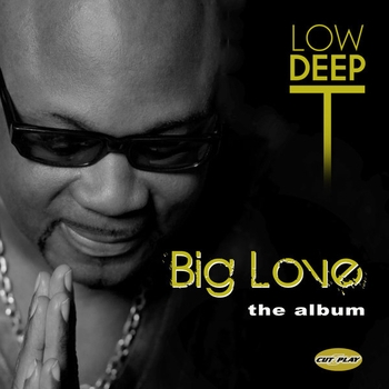 Low Deep T – Can U Make Me (Big Love the Album 2012)