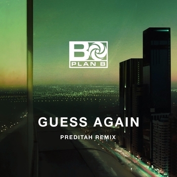 Plan B – Guess Again (Preditah Remix) (Single 2018) (Preditah Remix)