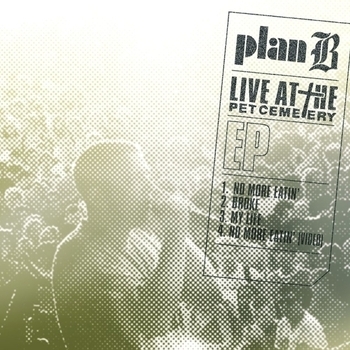 Plan B – No More Eatin' (Live at the Pet Cemetery - Definitive Version)