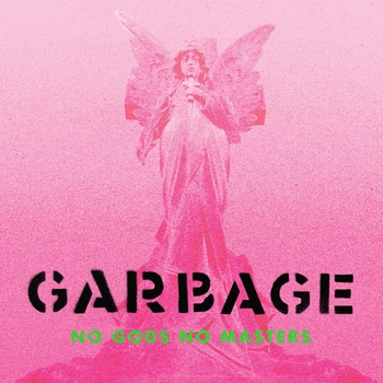Garbage – Wolves (No Gods No Masters 2021)