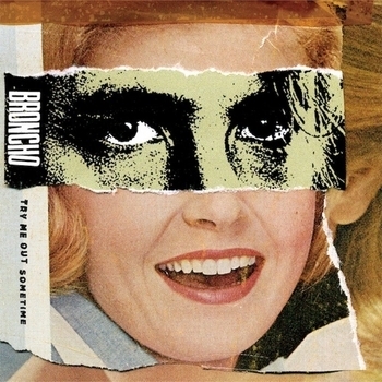Broncho – Please Try Me