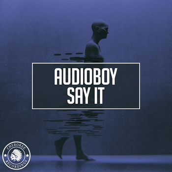 Audioboy – Say It (Radio Edit) (Album 2020) (Radio Edit)