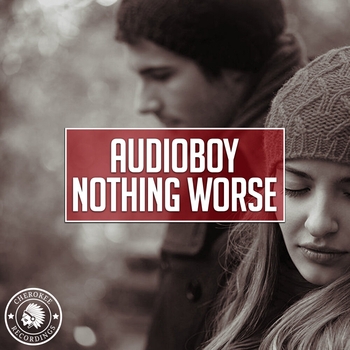 Audioboy – Nothing Worse (Extended Mix)