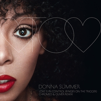 Donna Summer – Love Is In Control (Finger On The Trigger) (Chromeo & Oliver Remix)