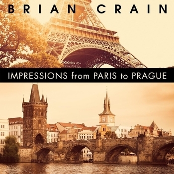 Brian Crain – Ballet of the Little Cafe (Impressions from Paris to Prague 2016)