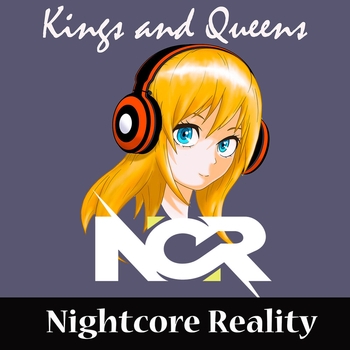 Nightcore Reality – Kings and Queens