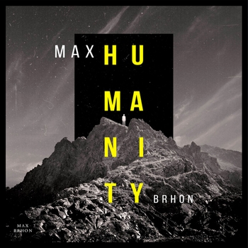 Max Brhon – Humanity