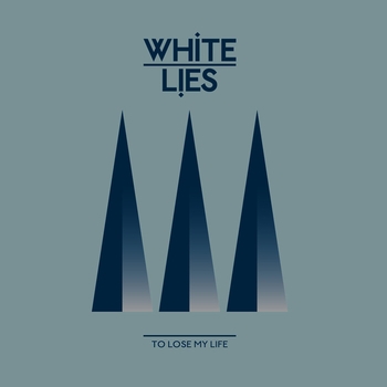 White Lies – To Lose My Life (Filthy Dukes Remix) (To Lose My Life... 2009) (Filthy Dukes Remix)