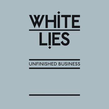 White Lies – Unfinished Business (Demo)