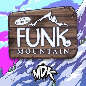 MDK – Funk Mountain