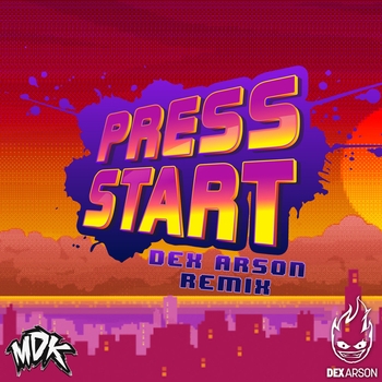 MDK – Press Start (Dex Arson Remix)