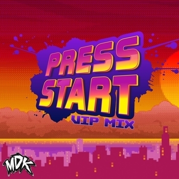MDK – Press Start (VIP Mix)