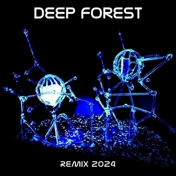 Deep Forest – Deep Forest 2024 Remix (Em Remix)