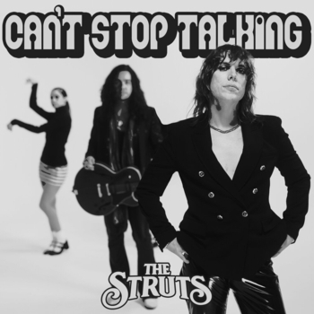 The Struts – Can't Stop Talking