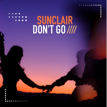 Sunclair – Don't Go (Kc Mix)