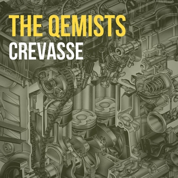 The Qemists – Crevasse
