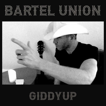 Bartel Union – Giddyup