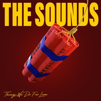 The Sounds – Bonnie and Clyde (Things We Do For Love 2020)