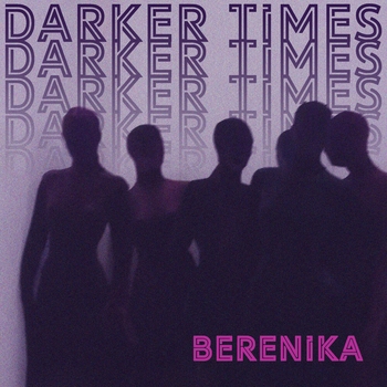 Berenika – Darker Times