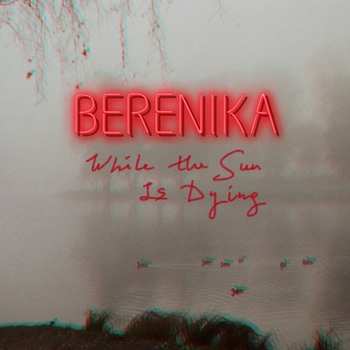 Berenika – While the Sun Is Dying (Instrumental)
