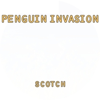 Scotch – Penguin Invasion