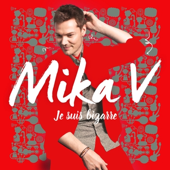 Mika V – Je suis bizarre (2017)