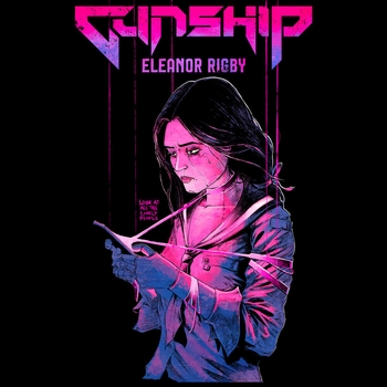Gunship – Eleanor Rigby (Cover)
