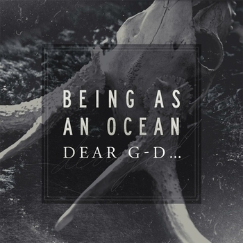 Being As An Ocean – Nothing, Save The Power They're Given