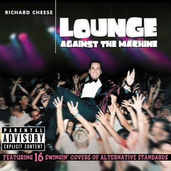 Richard Cheese – Closer