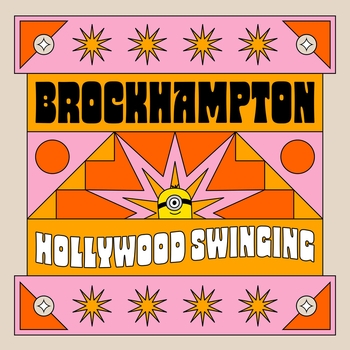 Brockhampton – Hollywood Swinging (Мелодия из мультфильма "Миньоны: Грювитация \ Minions: The Rise of Gru") (From 'Minions: The Rise of Gru' Soundtrack)