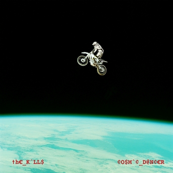 The Kills – Cosmic Dancer