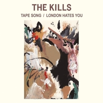 The Kills – London Hates You