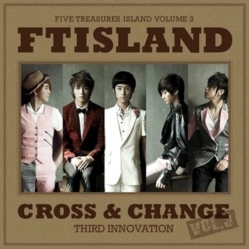 FTISLAND – 남의 속도 모르고 (Cross And Change 2009)