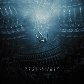 Unprocessed – Exeunt (Covenant 2018)