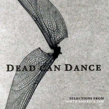 Dead Can Dance – Compassion (Live from Théâtre St-Denis, Montreal, QC. October 2nd, 2005)