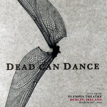 Dead Can Dance – Dreams Made Flesh (Live from Olympia Theatre, Dublin, Ireland. March 10th, 2005)