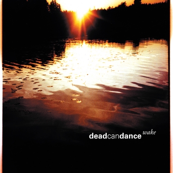 Dead Can Dance – In the Kingdom of the Blind the One-Eyed Are Kings