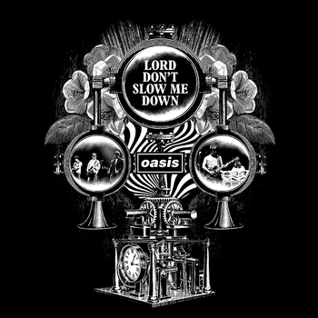 Oasis – Lord Don't Slow Me Down (Radio Version) (Single 2007) (Radio Version)