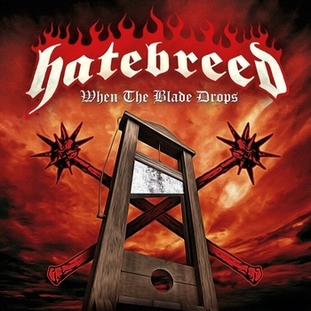 Hatebreed – When the Blade Drops
